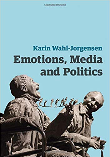 Emotions, Media and Politics (Contemporary Political Communication)